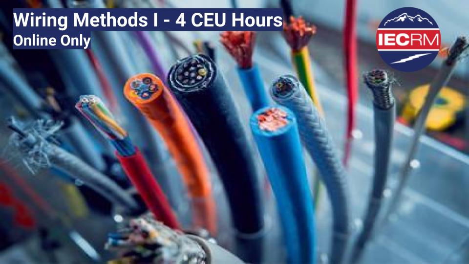 Wiring Methods I - 4 CEU Hours - Online Only