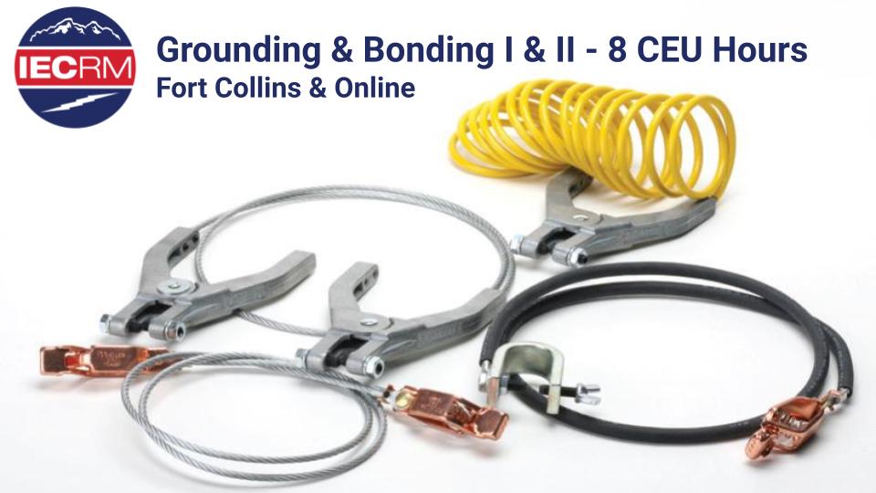 Grounding & Bonding I & II - 8 CEU Hours - Ft. Collins & Online