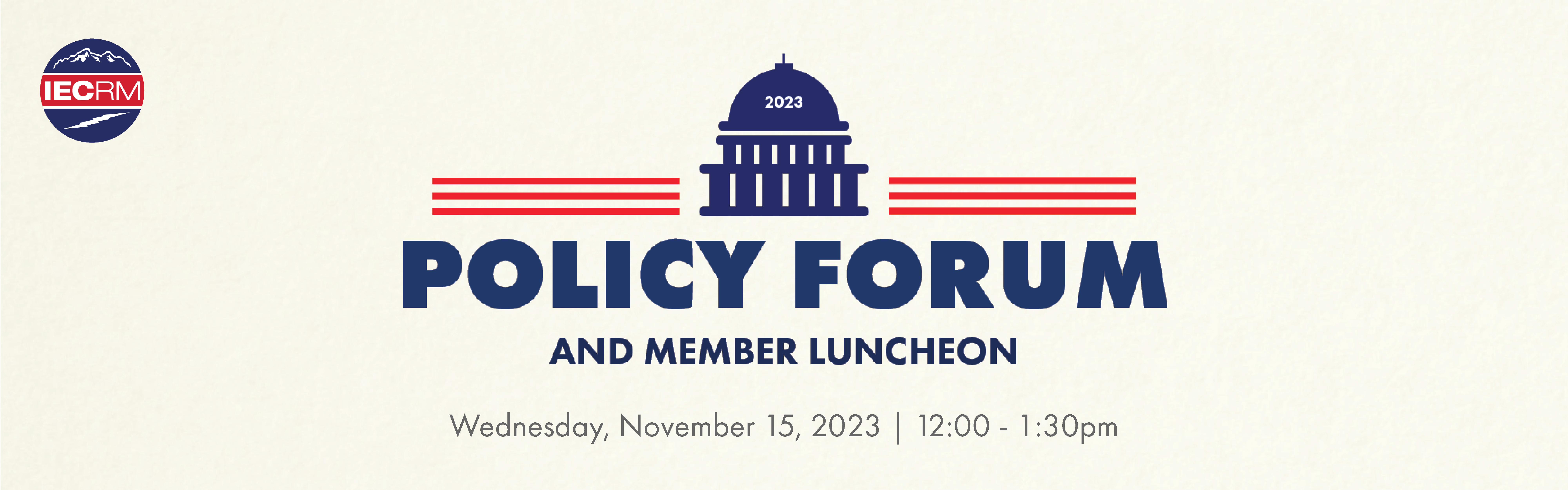 IECRM Annual Policy Forum and Quarterly Member Lunch