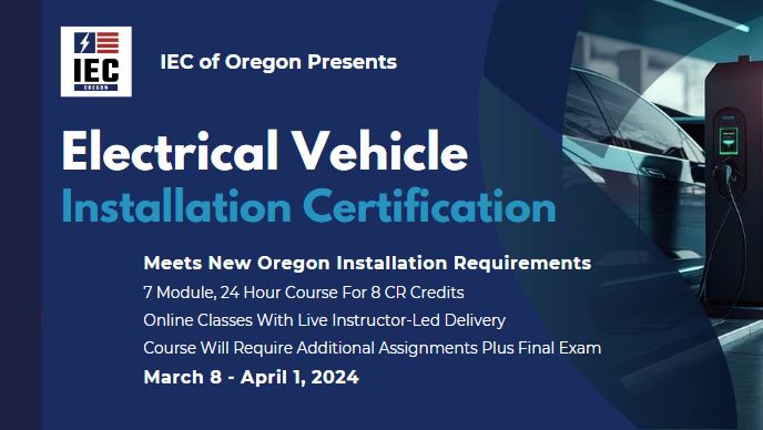 IEC of Oregon EV Certification Course  March 8 - April 1, 2024