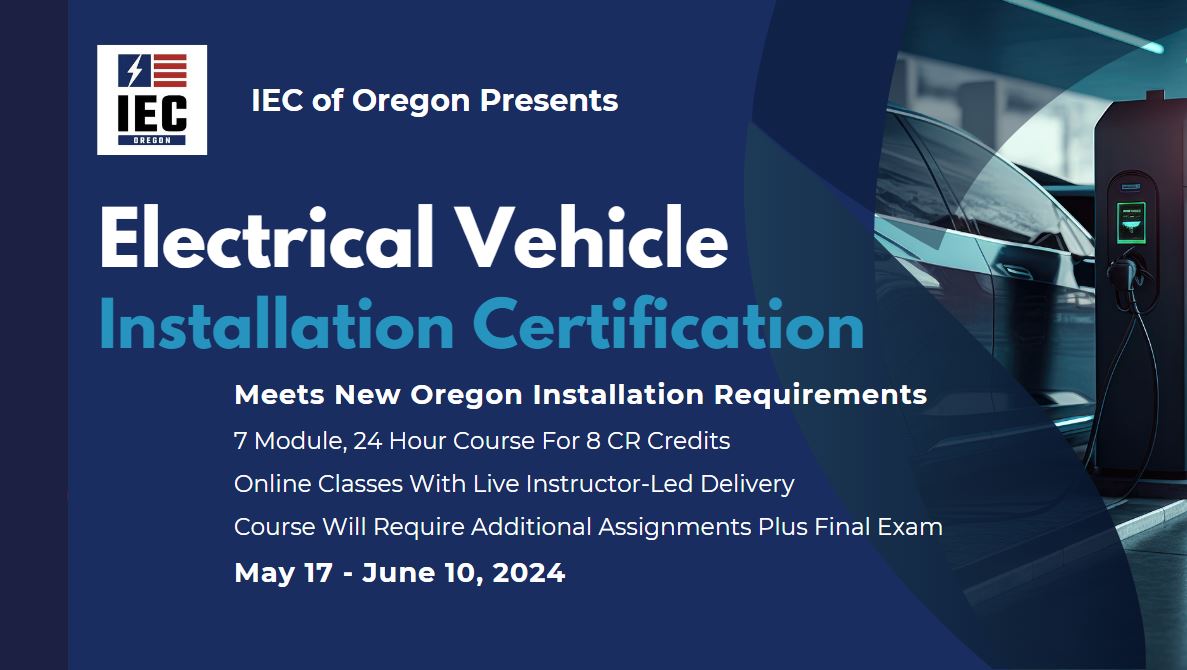 IEC of Oregon EV Certification Course  May 17 - June 10, 2024